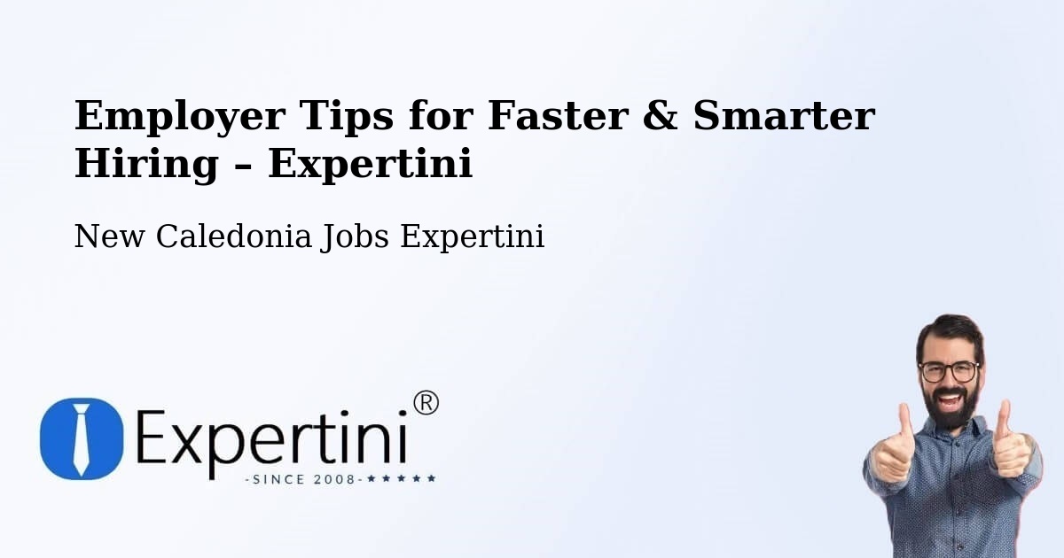 Employer Tips for Hiring & Recruitment – L’Ermitage - L’Ermitage, New Caledonia Jobs Expertini
