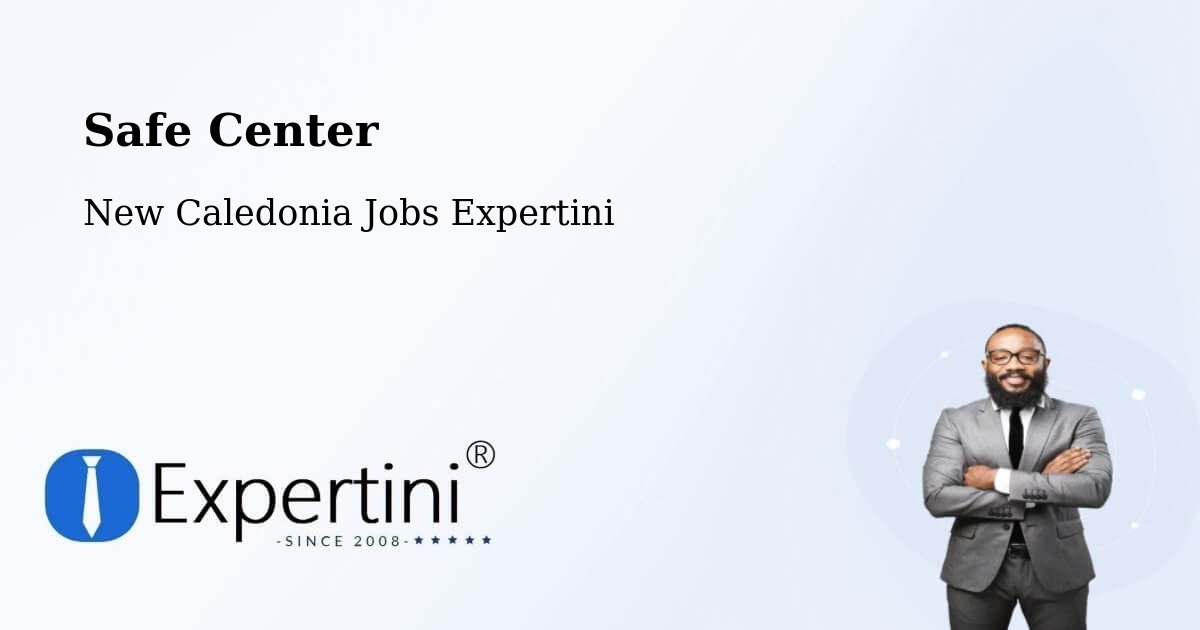 Safety Center – L’Ermitage - New Caledonia Jobs Expertini
